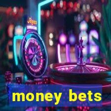 money bets